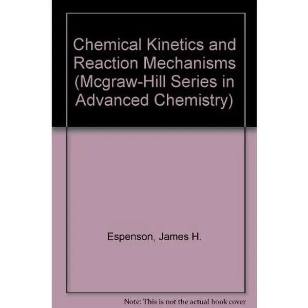 USED-Chemical Kinetics and Reaction Mechanisms (Mcgraw-Hill Series in Advanced Chemistry) by James H. Espenson (Hardcover)