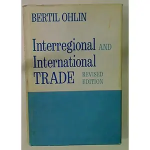 USED-Interregional and International Trade: Revised Edition by Bertil Ohlin (Hardcover)