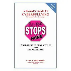 USED-A Parent's Guide To Cyberbullying - Harassment In The Modern Age: Understand It, Deal With It, And Keep Kids Safe by Rosenberg, Gary a. (Paperback)