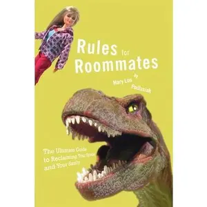 USED-Rules for Roommates: The Ultimate Guide to Reclaiming Your Space and Your Sanity by Podlasiak, Mary Lou (Paperback)