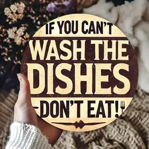 Funny Aluminum Round Sign, If You Can't Wash Dishes, Don't Eat, Handheld Plaque for Home Kitchen & Multiple Venue Decor
