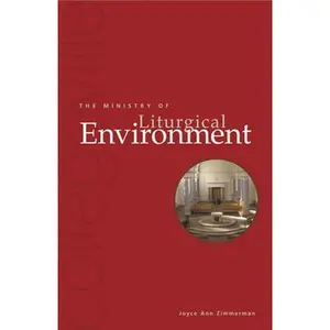 USED-The Ministry of Liturgical Environment by Zimmerman, Joyce Ann (Paperback)