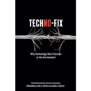 USED-Techno-Fix: Why Technology Won't Save Us or the Environment by Huesemann, Michael (Paperback)