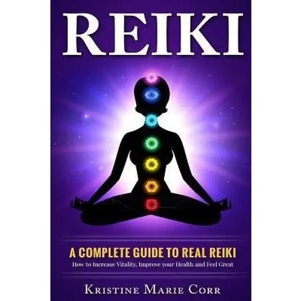 USED Book - Reiki: A Complete Guide to Real Reiki: How to Increase Vitality, Improve your Health and Feel Great by Corr, Kristine Marie (Paperback) - english