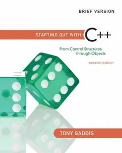 USED-Starting Out with C++: From Control Structures through Objects, Brief Edition (7th Edition) by Tony Gaddis (Paperback)