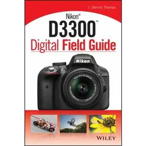 USED-Nikon D3300 Digital Field Guide by Thomas, J. Dennis (Paperback)