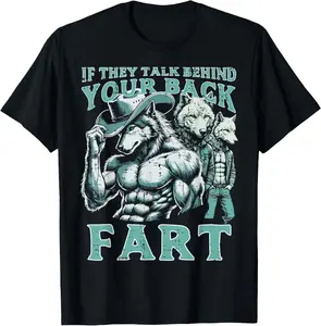 If They Talk Behind Your Back Fart Alpha Wolf Meme Funny Casual Short sleeve Cotton T-Shirt
