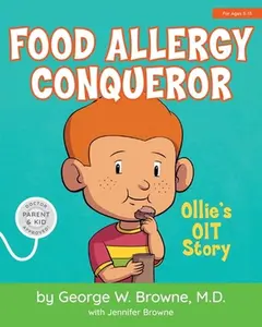 USED-Food Allergy Conqueror: Ollie's OIT Story by Browne, Jennifer (Paperback)