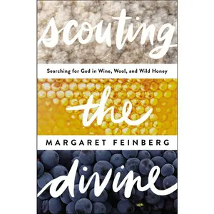 Scouting the Divine: Searching for God in Wine, Wool, and Wild Honey