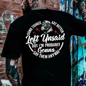 Some Things Are Better Left Unsaid But I'm Probably Gonna Say Them Anyway Print Men's T-shirt