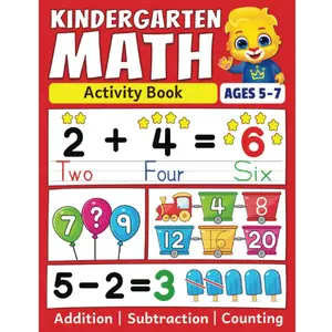 Kindergarten Math Activity Book: Addition, Subtraction, Learn to Count, Number Tracing, Money, Time, Word Problems & More | Kids Learning Activity ... Math Workbook for Kids Ages 5 to 7 Paperback