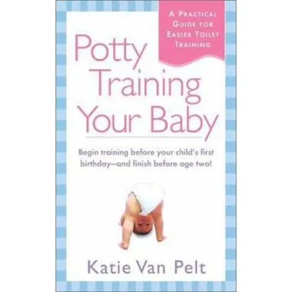 USED-Potty Training Your Baby by Katie Pelt (Unknown)