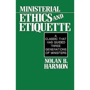 USED-Ministerial Ethics and Etiquette by Harmon, Nolan (Paperback)