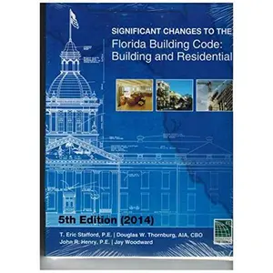 USED-Significant Changes to the Florida Building Code: Building and Residential 5th edition (2014) by T. Eric Stafford (Unknown)