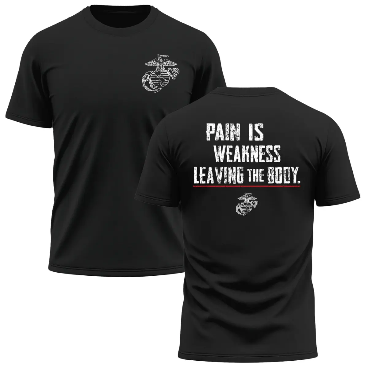 Pain Is Weakness Leaving The Body T-Shirt - USMC Marine Corps Motivational Quote Graphic Tee - Semper Fi Eagle Globe Anchor Shirt