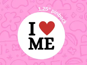 i love me pinback button 1.25 | self love | self worth | i heart myself | I'm awesome