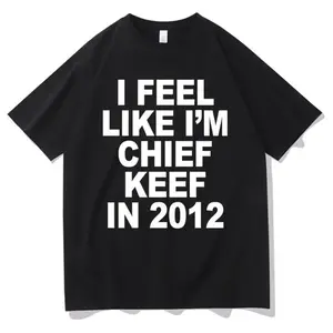 I Feel Like 2012 Chief Keef Print T Shirt Funny Rap Emoji Tee Men Hip Hop Oversized Cotton Tshirt Women Summer Short Top Casual Summerwear