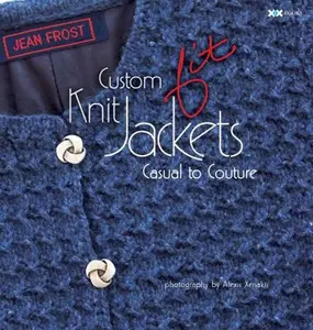 USED-Custom Fit Knit Jackets: Casual to Couture by Frost, Jean (Paperback)