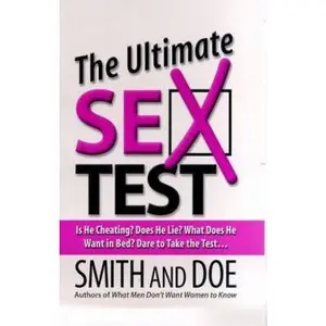 USED-The Ultimate Sex Test: Is He Cheating? Does He Lie? What Does He Want in Bed? Dare to Take the Test... by Mike Smith (Hardcover)