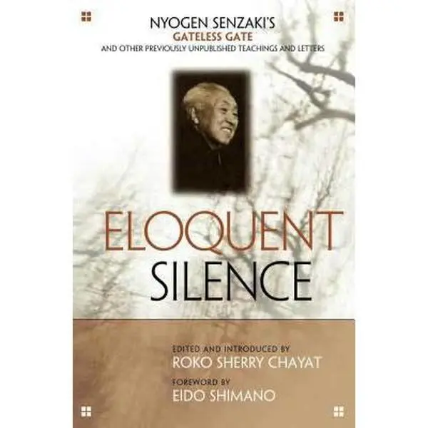 USED-Eloquent Silence: Nyogen Senzaki's Gateless Gate and Other Previously Unpublished Teachings and Letters by Senzaki, Nyogen (Paperback)
