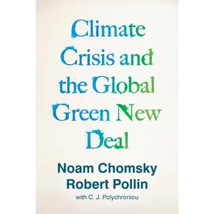 USED-Climate Crisis and the Global Green New Deal: The Political Economy of Saving the Planet by Chomsky, Noam (Paperback)