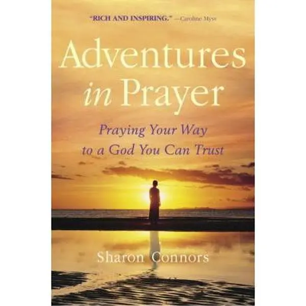 USED Book - Adventures in Prayer: Praying Your Way to a God You Can Trust by Sharon Connors (Hardcover) - english