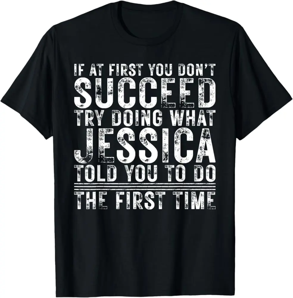 Funny Jessica If At First You Don'T Succeed Birthday Jessica T-Shirt