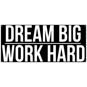 Dream Big Work Hard Banner – 48 x 21 Inch Motivational Wall Art – Heavy-Duty 13oz Vinyl with UV Print and 4 Grommets – Gym, Office, Garage Decor – Bold Indoor/Outdoor Poster-Style Banner