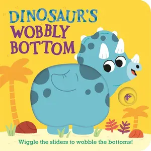 Dinosaur's Wobbly Bottom -- Kit Frost, Board Book