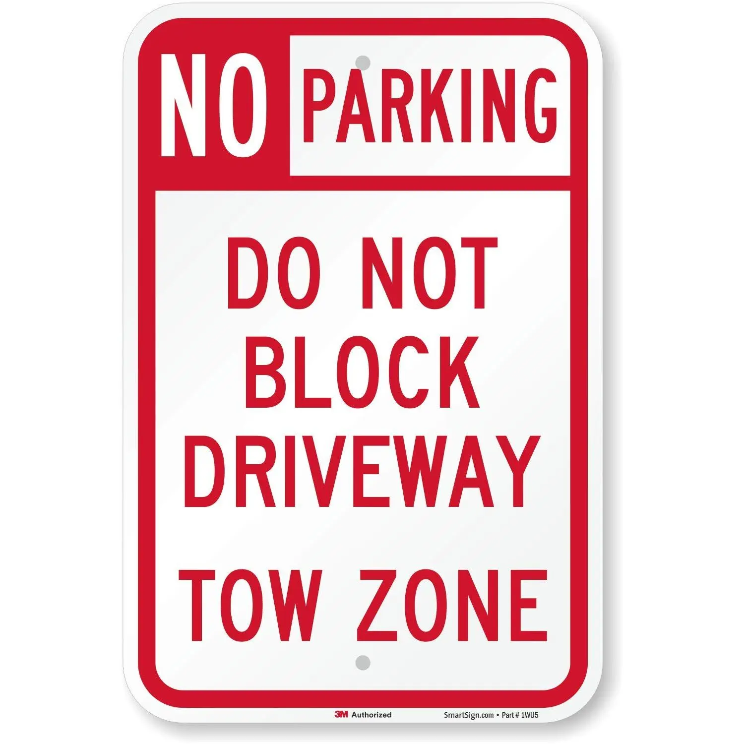 Reflective Outdoor "No Parking - Do Not Block Driveway, Tow Zone" Sign, 12"x18" 3M Engineer Grade Durable Aluminum with Pre-Punched Holes, 10-Year Outdoor Durability