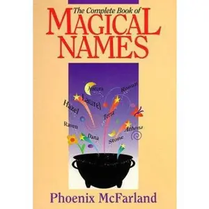 USED-The Complete Book of Magical Names (Llewellyn's Modern Witchcraft Series) by Phoenix McFarland (Paperback)