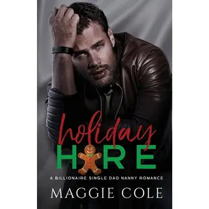 USED-Holiday Hire: A Billionaire Single Dad Nanny Romance by Cole, Maggie (Paperback)