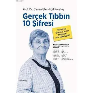 Gerçek Tibbin 10 Sifresi: ‘Genetik’ ve ‘iyilesmez’ denen hastaliklar nasil tedavi edilir? (Turkish Edition) by Canan Efendigil Karatay (Paperback) - Used