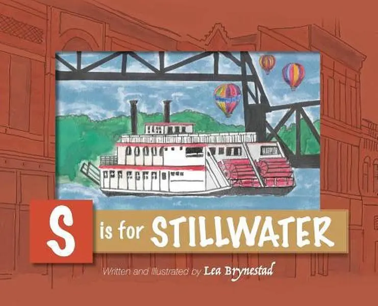 Used Hardcover Book - S is for Stillwater by Lea Brynestad, English 30-Page A to Z Picture Book, Table Top Reading Material