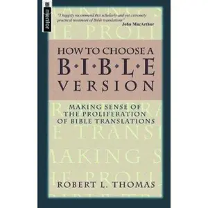 USED-How to Choose a Bible Version: An Introductory Guide to English Translations by Robert Thomas (Paperback)