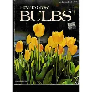 USED-How to grow bulbs, (A Sunset book) by Editors of Sunset Magazine & Sunset Books (Paperback)