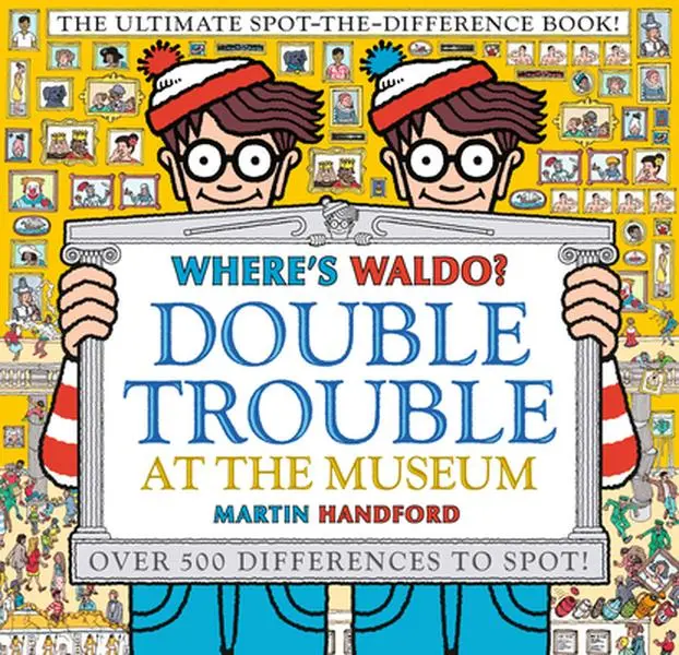 Where's Waldo? Double Trouble at the Museum: The Ultimate Spot-The-Difference Book: (A Compare-And-Find Activity Book with Over 500 Changes to Identif -- Martin Handford, Hardcover