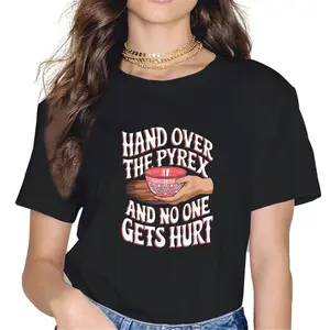 100% cotton Hand Over The Pyrex And No One Gets Hurt Pyrex Collector T-Shirt women graphic shirts