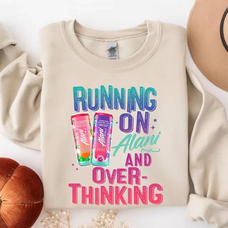 Running On Alani Sweatshirt – Funny Energy Drink Graphic, Colorful Overthinking Design, Unisex