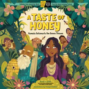USED-A Taste of Honey: Kamala Outsmarts the Seven Thieves; A Circle Round Book by Sheir, Rebecca (Hardcover)