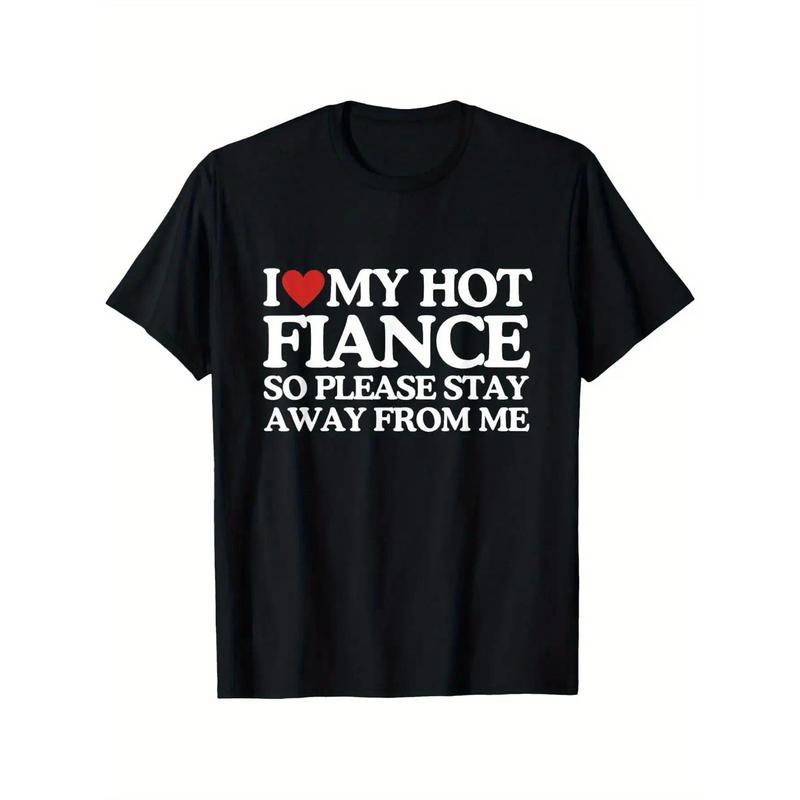 Funny 'I Love My Hot Fiance' Graphic T-Shirt - Black Cotton Short-Sleeve Tee for Men, Humorous Summer Shirt with White Text & Red Heart Design, Comfortable and Versatile Casual Wear y2k outfits men time tee double print cadena de mr stiven