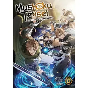 Mushoku Tensei: Jobless Reincarnation (Light Novel) Vol. 12 -- Rifujin Na Magonote - Paperback