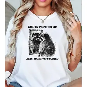 God Is Testing Me And I Have Not Studied Raccoon Cotton Tshirt For Funny Meme Lovers