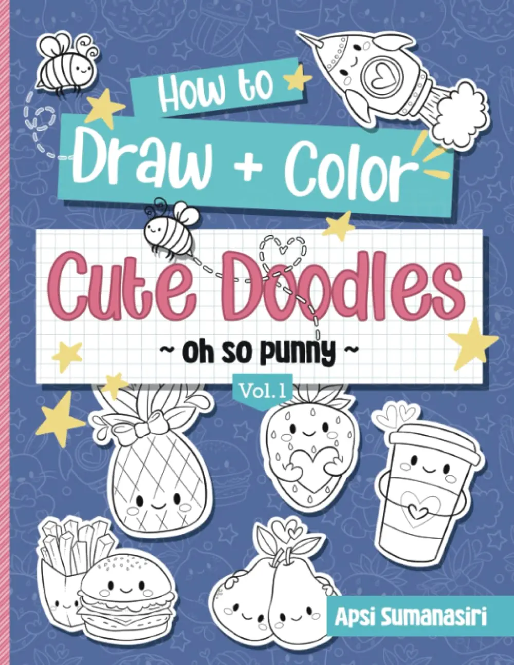 How to Draw + Color Cute Doodles : Oh So Punny | Coloring book | How to Draw book for kids | Simple step-by-step guide | How to draw cute stuff, Paperback