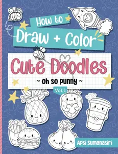How to Draw + Color Cute Doodles : Oh So Punny | Coloring book | How to Draw book for kids | Simple step-by-step guide | How to draw cute stuff, Paperback