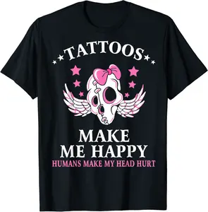 Tattoos Make Me Happy Humans Make My Head Hurt Skull Angles T-Shirt - 28B07XZR2F9Z