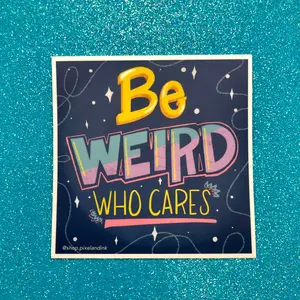 Be Weird sticker