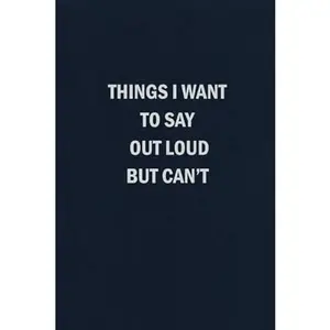 USED-Things I Want to Say Out Loud But Can't: Blank Lined Journal Coworker Notebook by Sweet Harmony Press (Paperback)