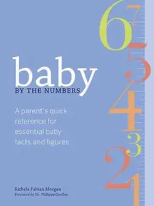 USED-Baby by the Numbers: A Parent's Quick Reference for Essential Baby Facts and Figures by Morgan, Richela Fabian (Spiral-bound)