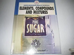 USED-Elements, Compounds and Mixtures (Let's Wonder About Science) by J. M. Patten (Unknown)